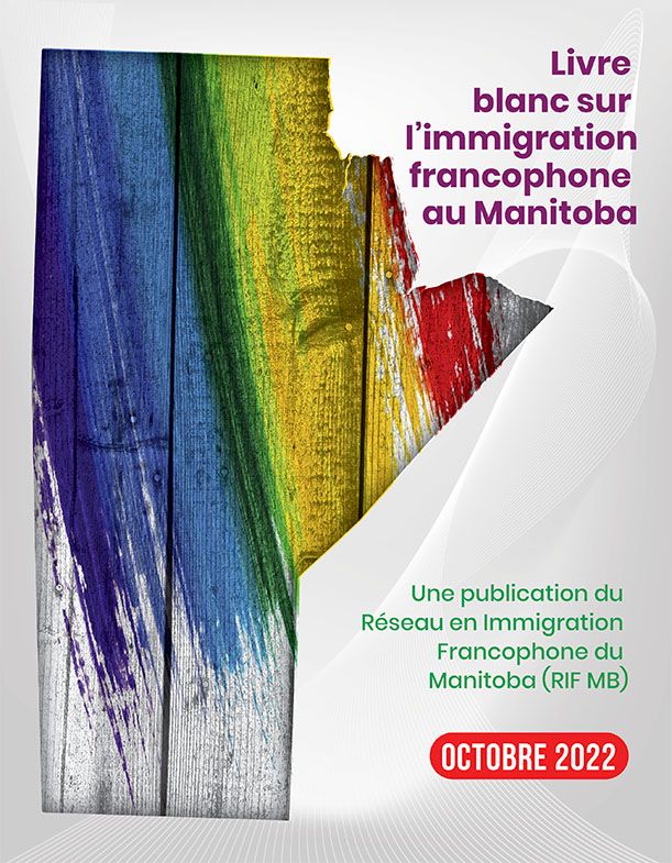 Découvrez le livre blanc sur l'immigration francophone au Manitoba du RIF Manitoba, Réseau en Immigration Francophone du Manitoba